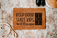 Funny Doormat Quotes SVG | Keep Door Shut Product Image 4