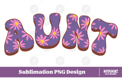 aunt Png Retro Flowers Mother&#039;s Day Floral Mom Sublimation Product Image 1