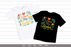 I Love My Sister SVG Heartwarming Design for Kids&#039; T-Shirts Product Image 4