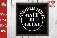 Your Life is a Story Make It Great svg dxf, journey sign svg Product Image 1