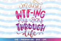 Mom svg i'm just WTF-ing through life Product Image 1