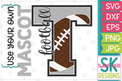 Your Own Mascot T Football SVG DXF EPS PNG JPG Product Image 1