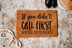 Funny Doormat Quotes SVG | If You Didn&#039;t Call First Product Image 4