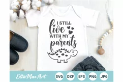 I still live with my parents SVG, Cute Baby Sayings SVG, Product Image 1