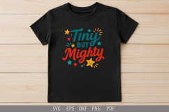 Tiny But Mighty - SVG Design for Baby and Toddler T-Shirts Product Image 4
