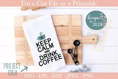 Keep Calm and Drink Coffee SVG, PNG, DXF Product Image 2