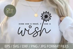some see weeds, some see wishes svg, wishes svg, wish svg Product Image 1