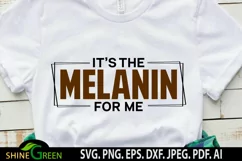 Melanin SVG - It's The Melanin for Me - Black Woman SVG Product Image 1