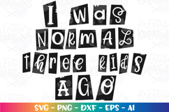 Mom SVG I was normal three kids ago funny tired Product Image 2