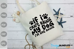 Dog Mom SVG/ If I can't bring my dog I'm not Going SVG Cut Product Image 3