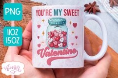 Cute Valentines Mug Wrap PNG, You are my sweet valentine mug Product Image 1