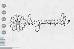 Be Yourself And Don't Apologize Svg /Kindness Quote SVG Product Image 1