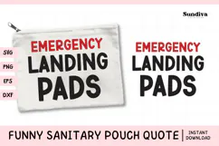 Funny Sanitary Pouch Quote | Emergency Landing Pads Product Image 1