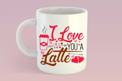 I Love You a Latte Svg, Valentine's Day Svg, Coffee Latte. Product Image 2