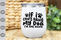 Dog Mom SVG/ If I can't bring my dog I'm not Going SVG Cut Product Image 2
