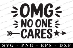 Omg no one cares Svg | Sarcastic Svg Product Image 1