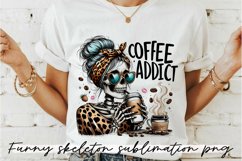 Funny Skeleton saying Sublimation PNG. Product Image 1
