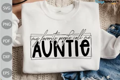 Mother's day SVG /My Favorite People Call Me Auntie Shirt Product Image 1
