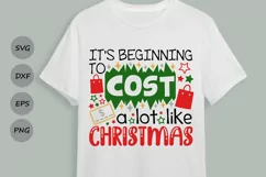 It's Beginning to Cost a Lot Like Christmas Svg, Funny Svg. Product Image 2