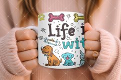 Life Is Better With Dogs Mug Wrap Sublimation Product Image 5