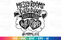 Mom SVG Messy rooms Dirty Dishes Sticky kisses full hearts Product Image 2