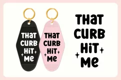 Funny Driving Motel Keychain SVG | That Curb Hit Me Product Image 3