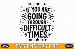 If you are going through difficult times SVG | Quotes | SVG Product Image 1
