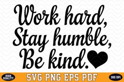 Work hard, Stay humble, Be kind SVG | Quotes | SVG Cut files Product Image 1