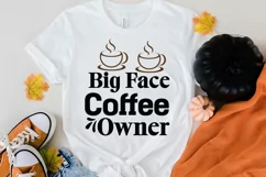 Big Face Coffee Owner SVG Cut File,Coffee SVG Quotes Product Image 2