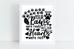 Your Paws Were Ready But Our Hearts Were Not Svg, Pet Loss. Product Image 2