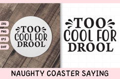 Naughty Coaster Quote SVG | Too Cool For Drool Product Image 1