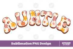 auntie Png Retro Flowers Mother&#039;s Day Floral Mom Sublimation Product Image 1