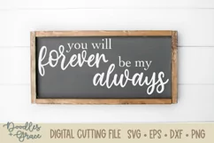 You Will Forever Be My Always SVG - DXF - EPS - PNG Product Image 3