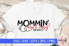 Mommin ain't easy worth it - Mother SVG EPS DXF PNG Cutting Product Image 1