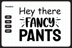 Funny Doormat Quotes SVG | Hey There Fancy Pants Product Image 3
