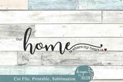 Our home is where my heart is SVG, Sublimation, Printable Product Image 4