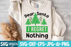 Dear Santa I Regret Nothing SVG| Christmas SVG Design Product Image 3