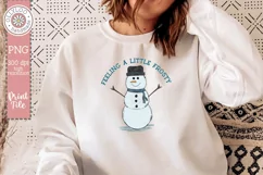 Feeling A Little Frosty | Snowman Sublimation PNG Product Image 3