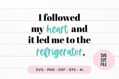 Funny SVG - I Followed My Heart SVG Product Image 2