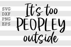 It's too peopley outside SVG Product Image 1