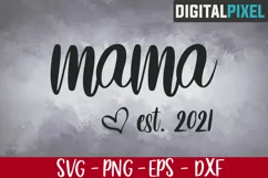 Mama Est 2021 Svg, Mom Life Svg, Mom Svg, Mama 2021 Svg Product Image 1