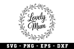 Lovely Mom Floral Svg |Mother Day SVG Cut file Product Image 1