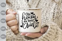 Oh Honey I Am That Auntie SVG Cut Files/ Aunt Quote SVG Product Image 3
