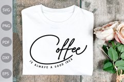 Coffee Is Always A Good Idea SVG Design / Coffee Quote SVG Product Image 3