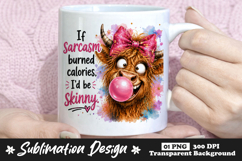 If Sarcasm Burned Calories I'd Be Skinny Highland Cow PNG Product Image 1