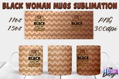 Black Woman Mug Quotes Sublimation | Coffee 11 Oz | 15 Oz v1 Product Image 24