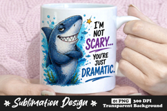 Funny Smug Shark I'm Not Scary You're Just Dramatic Mug Product Image 1