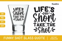 Funny Shot Glass Quotes SVG | Drinking Saying 12 Product Image 1