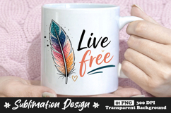 Live Free Feather Sublimation PNG Product Image 1