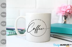 I love you more than coffee SVG, Valentine's Day SVG Product Image 3